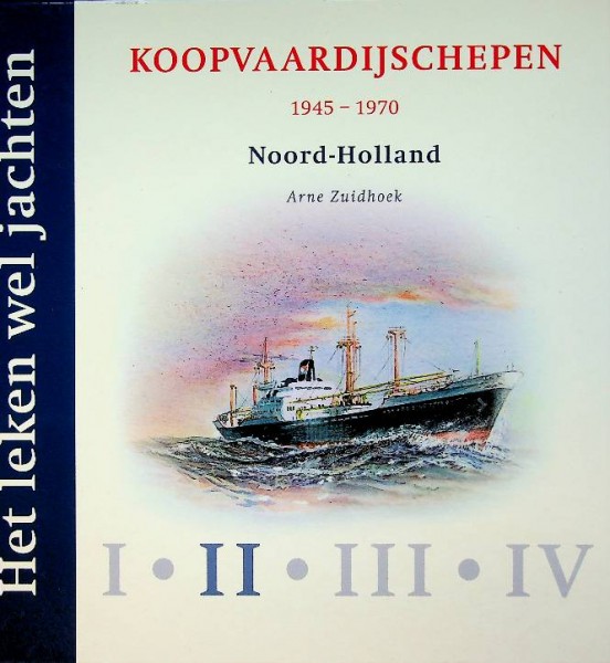 Het leken wel jachten, Koopvaardijschepen 1945-1970 Noord Holland