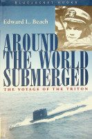 Beach, E.L. - Around the world submerged. The Voyage of the Triton