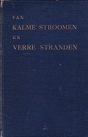 Tijl, W.J. - Van Kalme Stroomen en Verre Stranden. Levenservaring en pluizerij