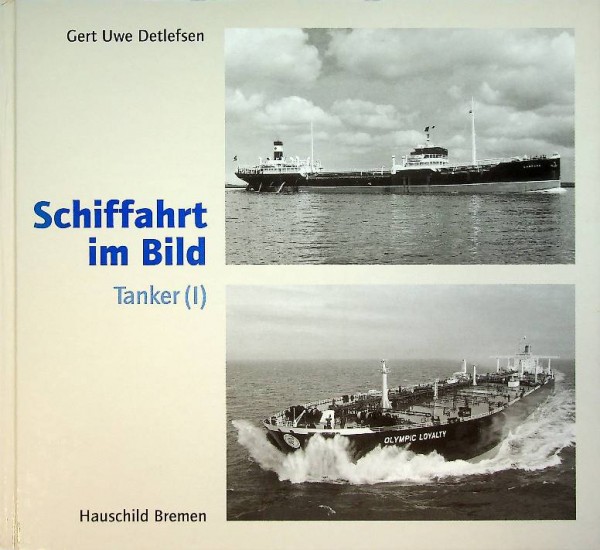 Schiffahrt im Bild Tanker I