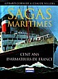 Cornier, G. and C. Villers - Sagas Maritimes. Cent Ans D'Armateurs de France