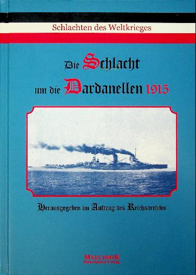 Die Schlacht um die Dardanellen 1915