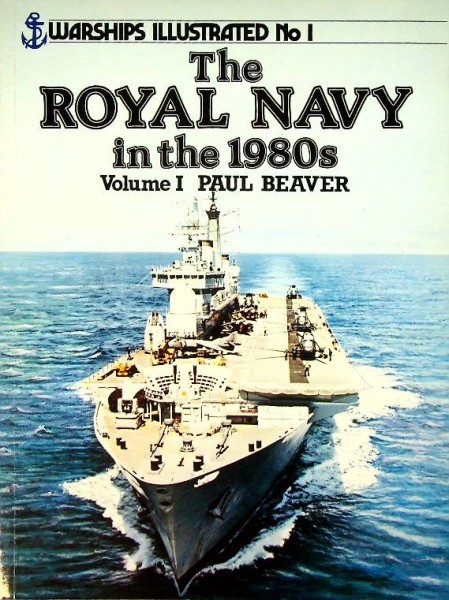 The Royal Navy in the 1980s Volume 1