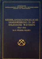Winkel-Rauws, Dr.H. - Nederlandsch-Engelsche samenwerking in de Spaansche wateren 1625-1627. De Commissie voor zeegeschiedenis deel XI
