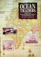 Marshall, Michael - Ocean traders. From the Portuguese Discoveries to the present day, describing the development of ocean going trad