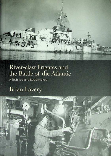 River-class Frigates and the Battle of the Atlantic