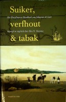 Teensma, B.N. - Suiker, verfhout en tabak, Linschoten Vereeniging deel 108. Het Braziliaanse handboek van Johannes de Laet