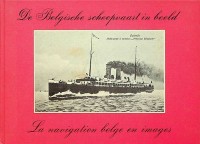 Elst, A. ver - De Belgische scheepvaart in beeld. La navigation Belge en images