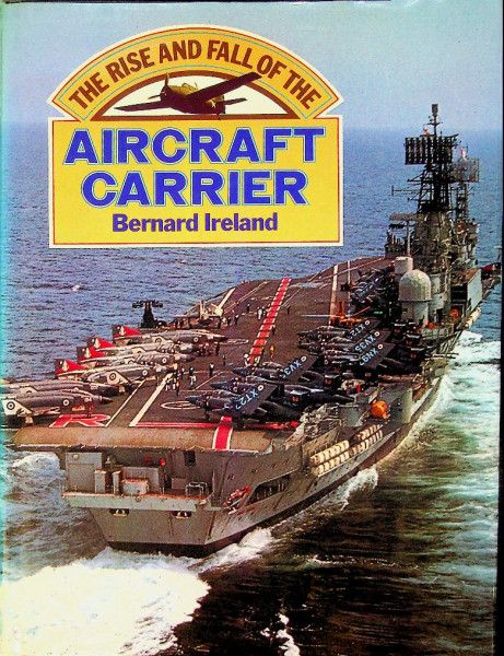 The Rise and Fall of the Aircraft Carrier