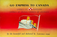Canadian Pacific - Brochure Go Empress to Canada. Empress of Scotland, Empress of France, Empress of Australia
