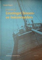 Post, Freek en Slagter, Ruud - Varende Slagters. Een kroniek van Groninger Binnen-en buitenvaarders