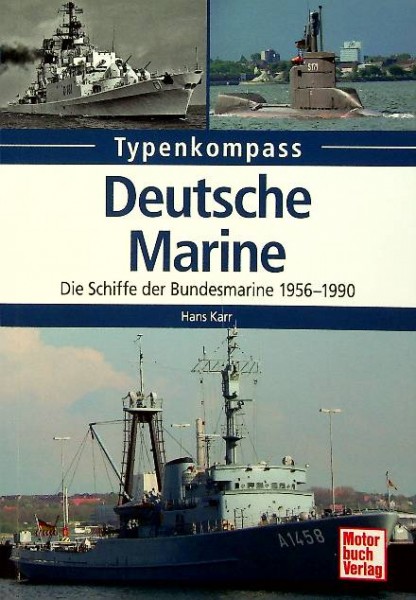 Deutsche Marine, die Schiffe der Bundesmarine 1956-1990