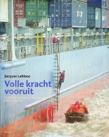 Leblanc, J - Volle kracht vooruit. Geschiedenis van het staatsloodswezen van 1914 tot nu