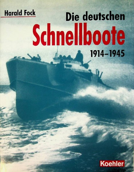 Die Deutschen Schnellboote 1914-1945