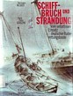 Neuber, H. Jurgens, H.P. - Schiffbruch und Strandung. Vom selbstlosen Einsatz deutscher Ruder rettungsboote