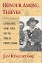 Rogozinsky, Jan - Honour Among Thieves. Captain Kidd, Henry Every, and the Story of Pirate Island