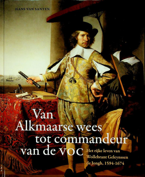 Van Alkmaarse wees tot commandeur van de VOC