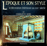 Gere, C - L'epoque Et Son Style, La Dcoration Intrieure Au Xixe Sicle