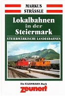 Strassle, M - Lokalbahnen in der Steiermark. Steiermarkische Landesbahnen