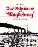 Makela, M - Das Geheimnis der Magdeburg. Die geschichte der kleinen kreuzers und die bedeutung seiner signalbucher im ersten weltkrieg.