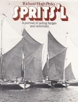 Perks, Richard-Hugh - Sprits'l. A portrait of sailing barges and sailormen