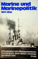 Schottelius, H. und W. Deist - Marine und Politik im kaiserlichen Deutschland1871-1914
