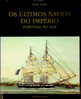 Gomes, T - Os Ultimos Navios Do Imperio. Portugal No Mar