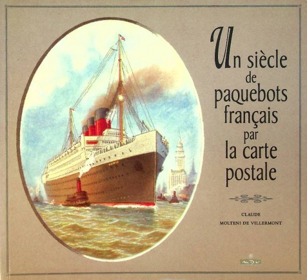 Un Siecle de Paqueboats Francais par La Carte Postale