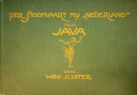 Sluiter, Willy - Per Stoomvaart Mij Nederland naar Java