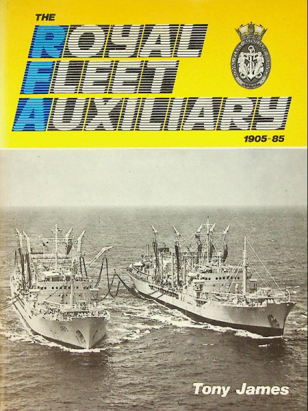 The Royal Fleet Auxiliary 1905-85