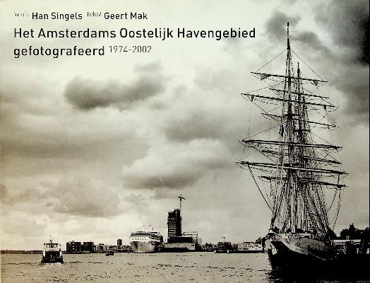 Het Amsterdams Oostelijk Havengebied gefotografeerd 1974-2002