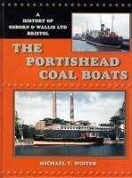 Winter, Michael T. - The Portishead Coal Boats. A History of Osborn and Wallis LTD Bristol