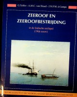 Teitler, G e.a. - Zeeroof en zeeroofbestrijding. In de Indische archipel (19e eeuw). Deel 15 uit de reeks Bijdragen tot de Nederlandse Marinegeschiedenis.