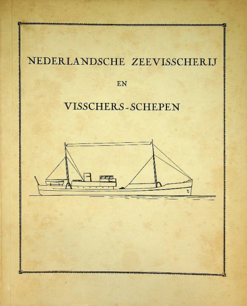 Nederlandsche Zeevisscherij en Visschers-schepen