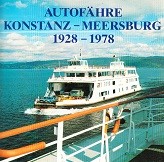 Hofmann, E - Autofahre Konstanz-Meersburg 1928-1978. 50 Jahre Schwimmende Bodensee-Brucke