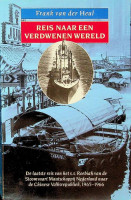 Heul, Frank van der - Reis naar een Verdwenen Wereld. De laatste reis van het s.s. Roebiah van de Stoomvaart Maatschappij Nederland naar de Chinese Volksrepubliek, 1965-1966