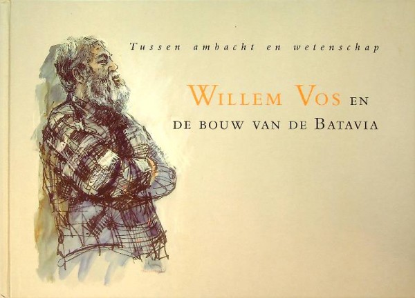 Willem Vos en de bouw van de Batavia