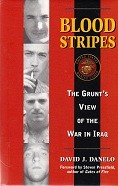 Danelo, David J. - Blood Stripes. The Grunt's View of the War in Iraq