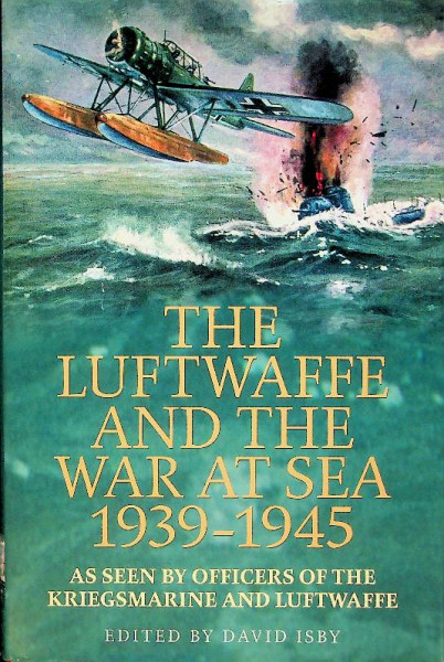 The Luftwaffe and the War at Sea