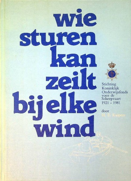 Wie sturen kan zeilt bij elke wind