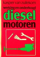 Zuilekom, K. van - Werking en onderhoud diesel motoren