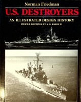 Friedman, N - U.S. Destroyers. An illustrated Design History