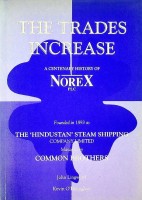 Lingwood, J and ODonoghue, K - The Trades Increase. A Centenary History of Norex, founded in 1893 as The Hindustan Steam Company Limited.
