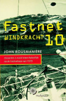 Rousmaniere, John - Fastnet Windkracht 10. Verslag van de gruwelijke zeilrace die vijftien levens eiste