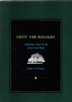 OConnor, L.S. - Cryin for Daylight. A Ranching Culture in the Texas Coastal Bend