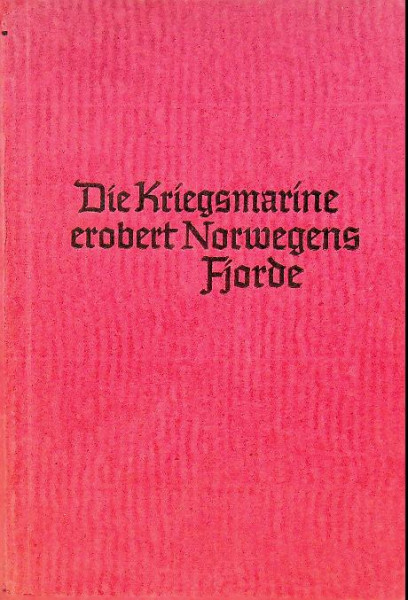 Die Kriegsmarine erobert Norwegens Fjorde