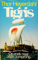 Heyerdahl, Thor - Tigris, op zoek naar onze oorsprong