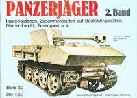 Scheibert, H - Das Waffen-Arsenal Band 2, Panzerjager. Improvisationen, Zusammenbauten auf Beutefahrgestellen Marder I und II, Prototypen u.a.