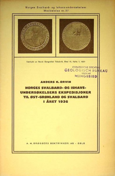 Norges Svalbard Og Ishavs Undersokelser Ekspedisjoner Til Ost Gronland Og Svalbard I Aret 1936