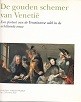 Meijers, Dulcia - De gouden schemer van Venetie. Een portret van de Venetiaanse adel in de achttiende eeuw